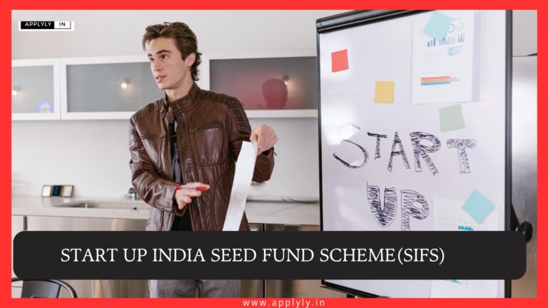 Start Up India Seed Fund Scheme(SIFS)