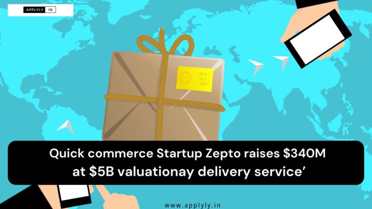 Quick commerce Startup Zepto raises $340M at $5B valuation