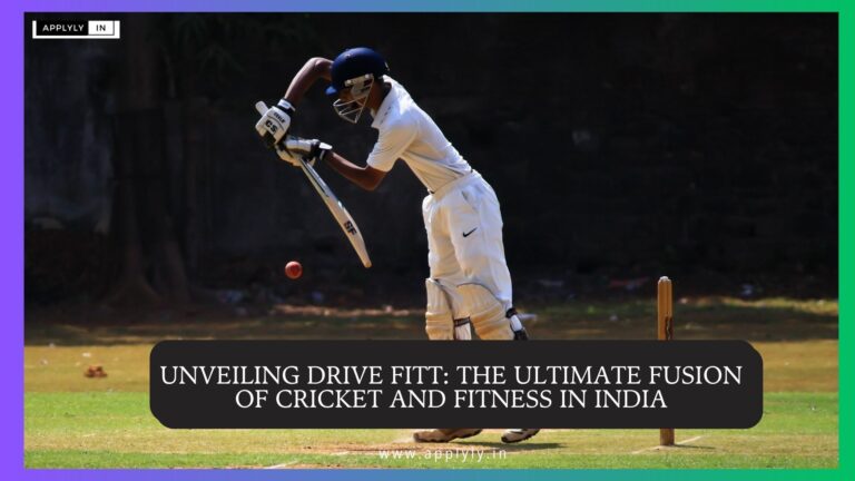 Unveiling DRIVE FITT: The Ultimate Fusion Of Cricket And Fitness In India