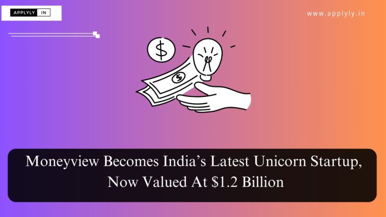 Moneyview Becomes India’s Latest Unicorn Startup, Now Valued At $1.2 Billion