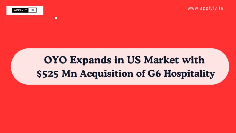 OYO Expands in US Market with $525 Mn Acquisition of G6 Hospitality