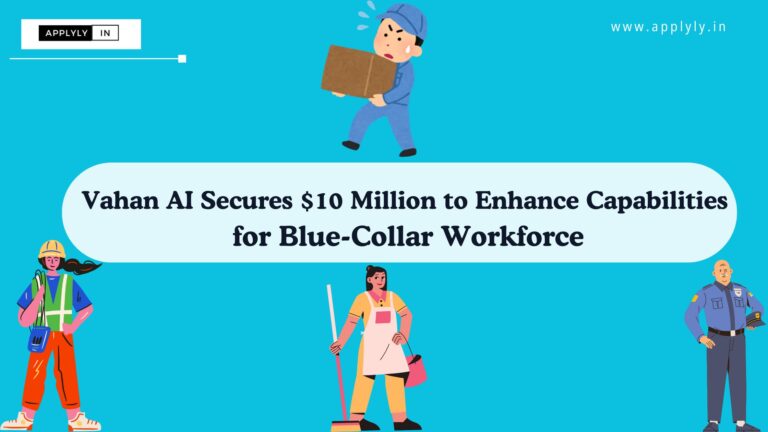 Vahan AI Secures $10 Million to Enhance Capabilities for Blue-Collar Workforce