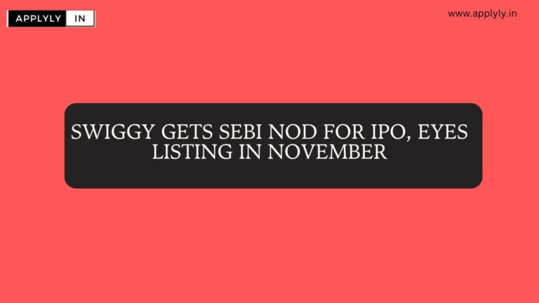 Swiggy Gets SEBI Nod For IPO, Eyes Listing In November