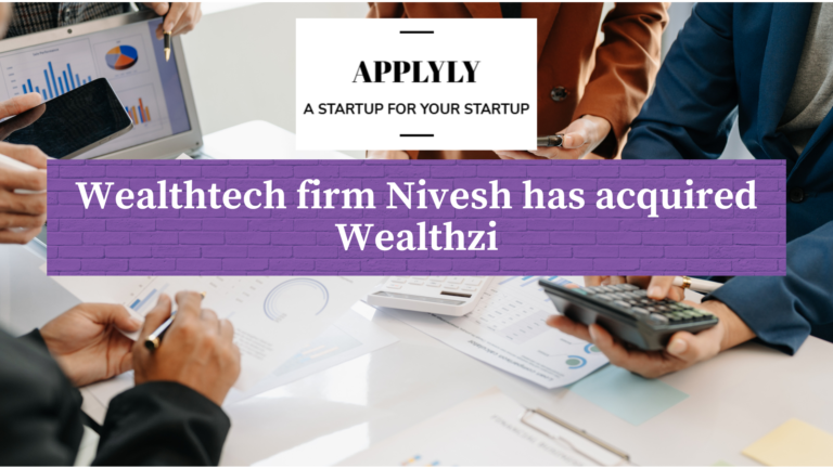 Wealthtech firm Nivesh has acquired Wealthzi