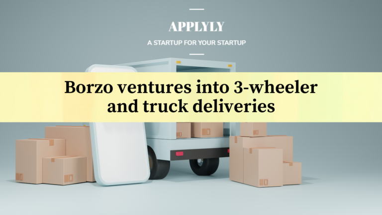 Borzo ventures into 3-wheeler and truck deliveries