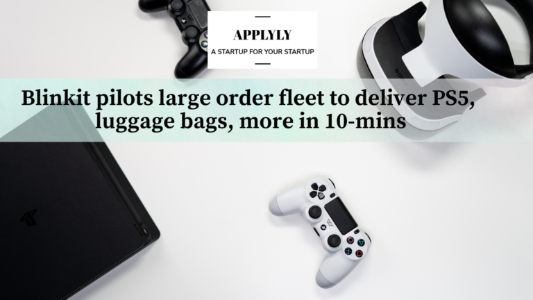 Blinkit pilots large order fleet to deliver PS5, luggage bags, more in 10-mins