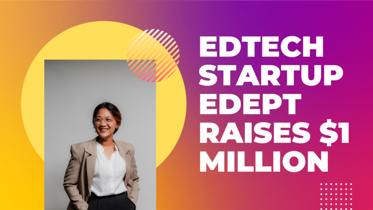 Edtech startup Edept raises $1 million