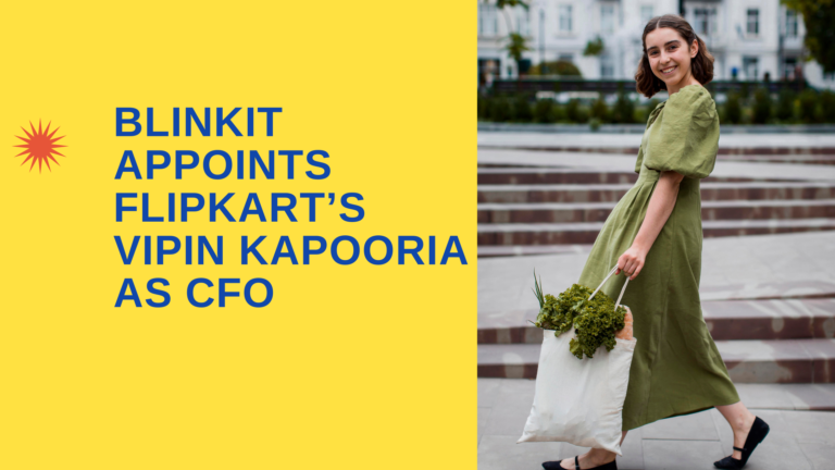 Blinkit appoints Flipkart’s Vipin Kapooria as CFO