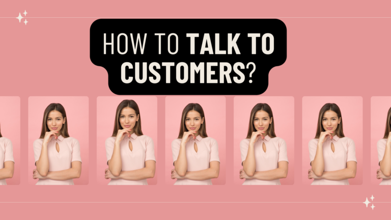 How to Talk to Customers?