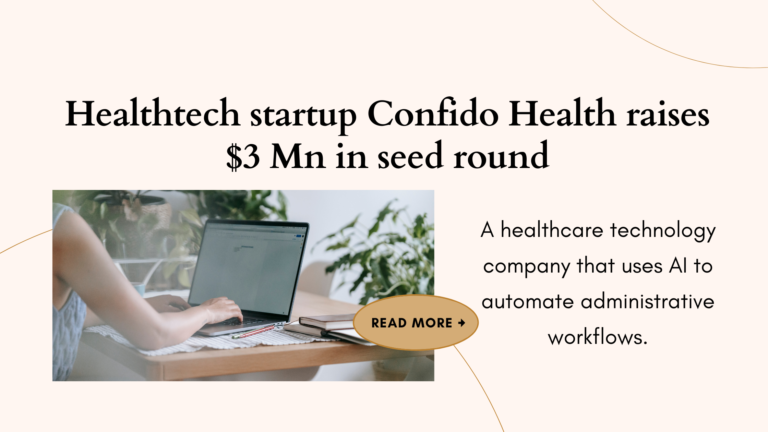 Healthtech startup Confido Health raises $3 Mn in seed round