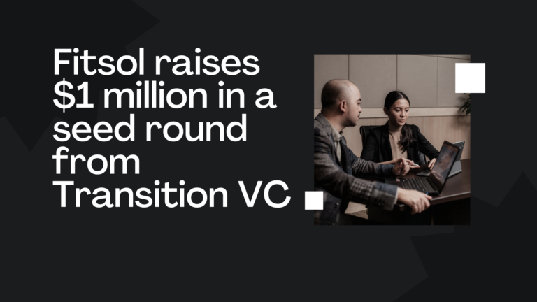 Fitsol raises $1 million in a seed round from Transition VC