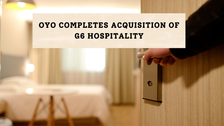 OYO completes acquisition of G6 Hospitality