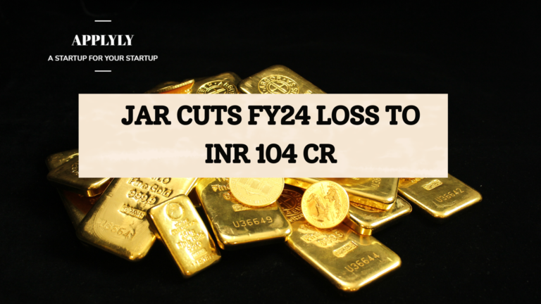 Jar Cuts FY24 Loss To INR 104 Cr