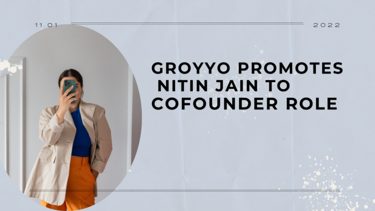 Groyyo Promotes Nitin Jain to Cofounder Role