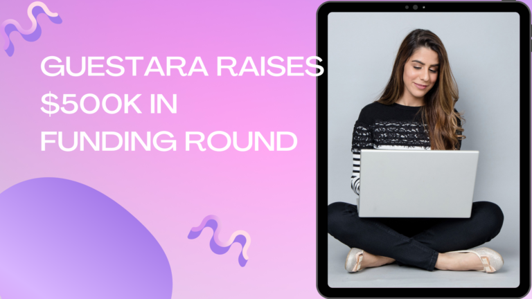 Guestara Raises $500K in Funding Round