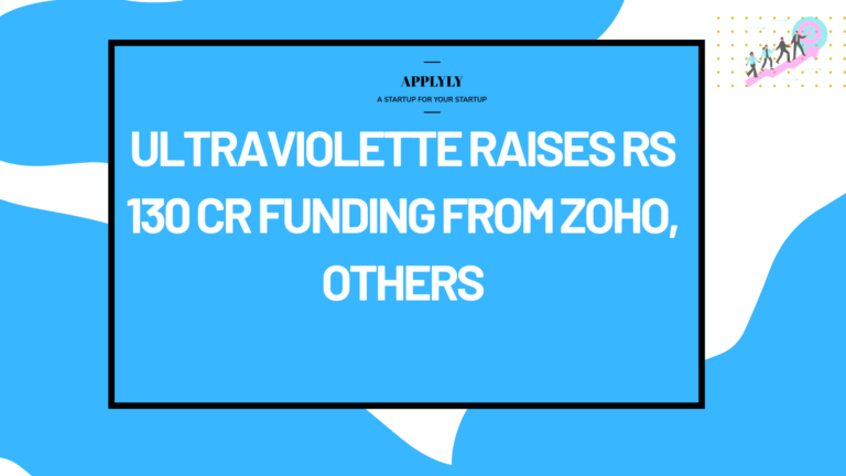 Ultraviolette raises Rs 130 Cr funding from Zoho, others